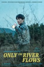 Film Only the River Flows (2023) Sub Indonesia