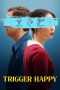 Film Trigger Happy (2024) Sub Indonesia