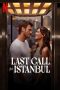 Film Last Call for Istanbul (2023) Sub Indonesia