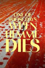 Film One of Those Days When Hemme Dies (2024) Sub Indo