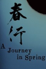 Film A Journey in Spring (2024) Sub Indonesia